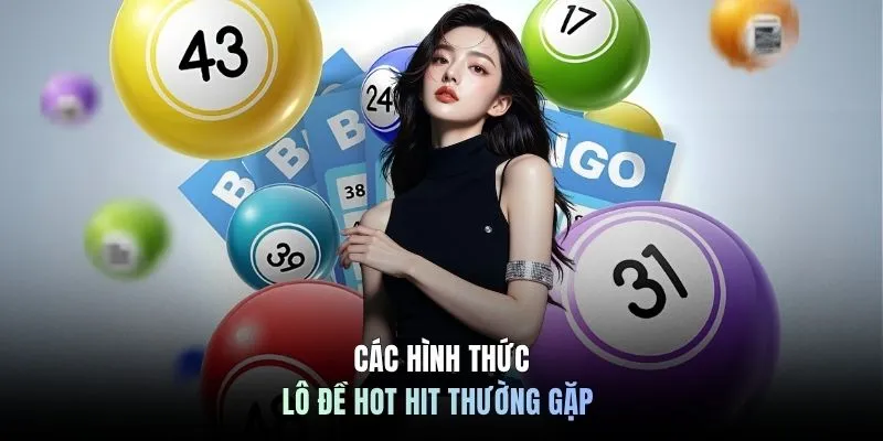 Các hình thức lô đề hot hit thường gặp 