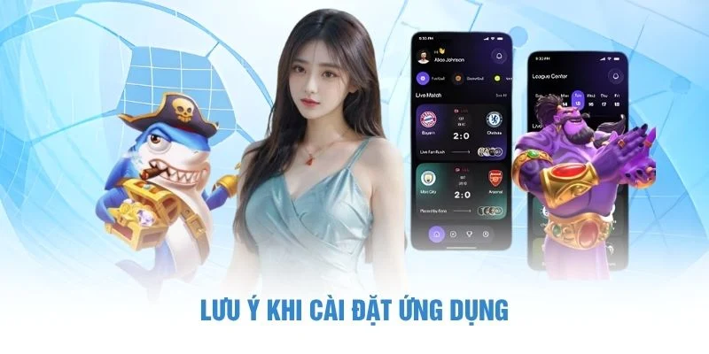 Lưu ý khi cài đặt ứng dụng