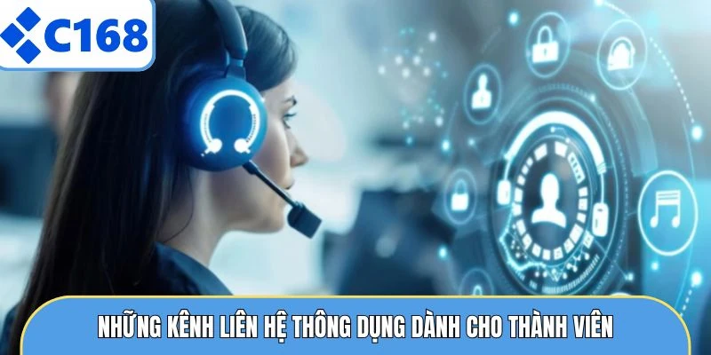 LIÊN HỆ C168 6 Những kênh liên hệ thông dụng dành cho thành viên