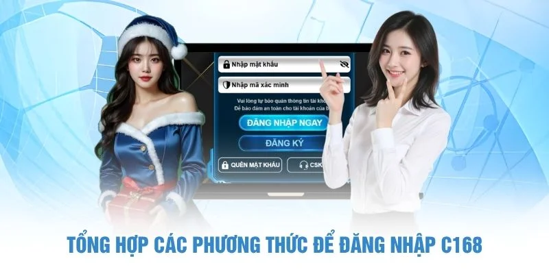 Tổng hợp các phương thức để đăng nhập C168