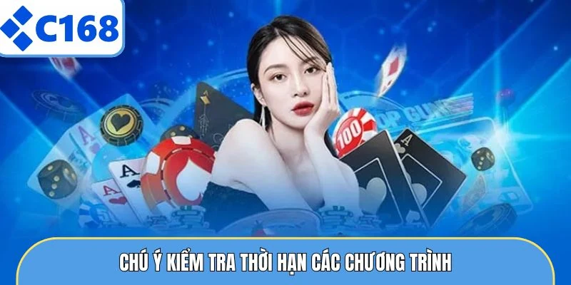 Chú ý kiểm tra thời hạn các chương trình